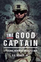 Icon image The Good Captain: A Personal Memoir of America at War