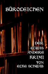 Icon image Büroleichen: Der etwas andere Krimi von