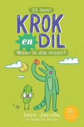 Icon image Krok en Dil Vlak 1 Boek 7: Waar is die maan?