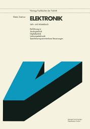 Icon image Elektronik: Lehr- und Arbeitsbuch. Einführung in Analogtechnik Digitaltechnik Leistungselektronik Speicherprogrammierbare Steuerungen, Ausgabe 2