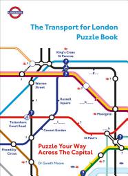 Icon image The Transport for London Puzzle Book: Puzzle Your Way Across the Capital