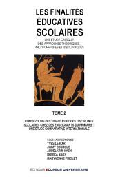 Icon image Les finalités éducatives scolaires. Une étude critique des approches théoriques, philosophiques et idéologiques. Tome 2: Conception des finalités et des disciplines scolaires