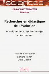 Icon image Recherches en didactique de l’évolution: Enseignement, apprentissage et formation