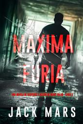Icon image Máxima furia (Una novela de suspense y acción de Grant Valor - Libro 3)