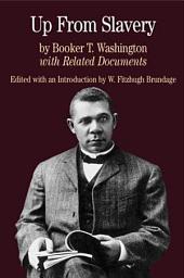Icon image Up from Slavery: with Related Documents