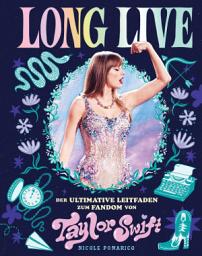 Icon image Long Live - Der ultimative Leitfaden zum Fandom von Taylor Swift