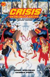 Icon image Crisis on Infinite Earths: 35th Anniversary Deluxe Edition: Issues 1-12
