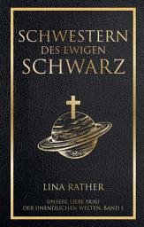 Icon image Schwestern des Ewigen Schwarz - Unsere liebe Frau der endlosen Welten 1