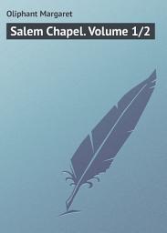Icon image Salem Chapel. Volume 1/2: Volumes 1-2