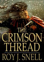 Icon image The Crimson Thread: An Adventure Story for Girls