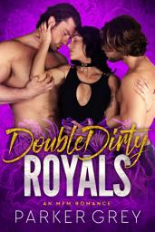 Icon image Double Dirty Royals: An MFM Menage Romance