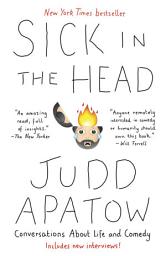 Icon image Sick in the Head: Conversations About Life and Comedy