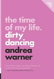 Icon image The Time of My Life: Dirty Dancing