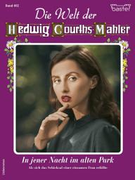 Icon image Die Welt der Hedwig Courths-Mahler 692: In jener Nacht im alten Park