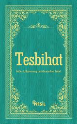 Icon image Gottes Lobpreisung İm İslamischen Gebet: Almanca Namaz Tesbihatı