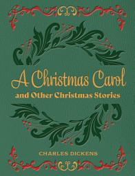 Icon image A Christmas Carol and Other Christmas Stories