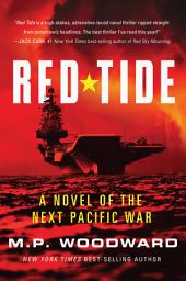 Icon image Red Tide: A Novel of the Next Pacific War