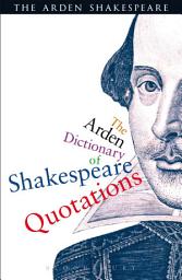 Icon image The Arden Dictionary Of Shakespeare Quotations