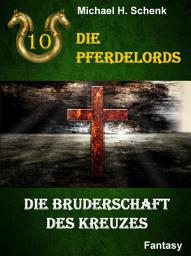Icon image Die Pferdelords 10 - Die Bruderschaft des Kreuzes