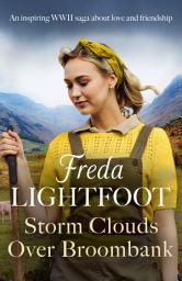 Icon image Storm Clouds Over Broombank: An inspiring WWII saga about love and friendship