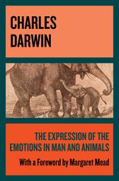 Icon image The Expression of the Emotions in Man and Animals