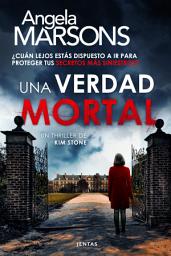 Icon image Una verdad mortal: Un thriller policíaco de la detective Kim Stone