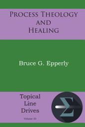Icon image Process Theology and Healing