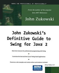 Icon image John Zukowski’s Definitive Guide to Swing for Java 2