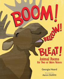 Icon image Boom! Bellow! Bleat!: Animal Poems for Two or More Voices