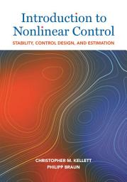 Icon image Introduction to Nonlinear Control: Stability, Control Design, and Estimation