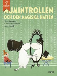 Icon image Mumintrollen och den magiska hatten (från sagosamlingen "Sagor från Mumindalen") (e-bok + ljud)
