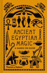 Icon image Ancient Egyptian Magic: A Hands-On Guide