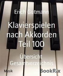 Icon image Klavierspielen nach Akkorden Teil 100: Übersicht Gesamtverzeichnis
