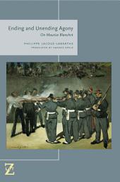 Icon image Ending and Unending Agony: On Maurice Blanchot