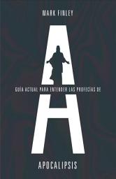 Icon image Guía actual para entender las profecías del Apocalipsis