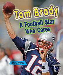 Icon image Tom Brady: A Football Star Who Cares