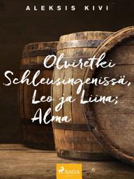 Icon image Olviretki Schleusingenissä, Leo ja Liina; Alma