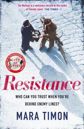 Icon image Resistance: The gripping new WWII espionage thriller