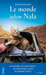 Icon image Le monde selon Nala: Un homme, un chat perdu... Un incroyable tour du monde à vélo
