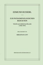 Icon image Zur Phänomenologischen Reduktion: Texte aus dem Nachlass (1926–1935)