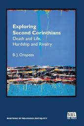 Icon image Exploring Second Corinthians: Death and Life, Hardship and Rivalry