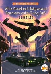 Icon image Who Smashed Hollywood Barriers with Gung Fu?: Bruce Lee: A Who HQ Graphic Novel