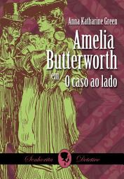 Icon image O caso ao lado: com Amelia Butterworth
