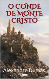 Icon image O Conde de Monte Cristo: Edição Completa