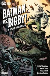 Icon image Batman Vs. Bigby! A Wolf In Gotham (2021)