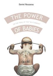Icon image The Power of Babies: On the Trail of the "Wi-Fi Babies" - Témoignage