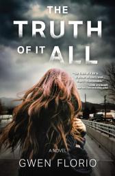 Icon image The Truth of it All: A Novel