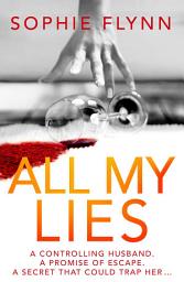 Icon image All My Lies: The twisty, gripping and suspenseful psychological thriller