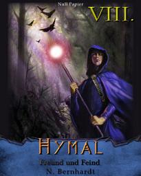 Icon image Der Hexer von Hymal, Buch VIII: Freund und Feind: Fantasy Made in Germany, Ausgabe 3
