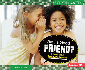 Icon image Am I a Good Friend?: A Book about Trustworthiness